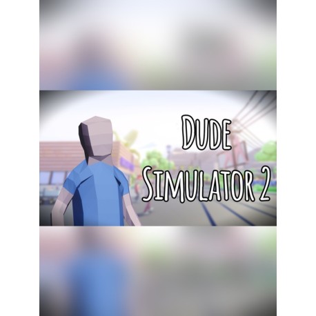 Dude Simulator 2 Steam CD Key