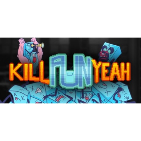 Kill Fun Yeah Steam CD Key