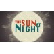 The Sun at Night Steam CD Key