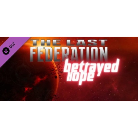 The Last Federation + Betrayed Hope DLC Steam CD Key