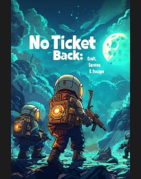 No Ticket Back: Craft, Survive & Escape PC Steam CD Key