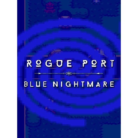 Rogue Port - Blue Nightmare Steam CD Key