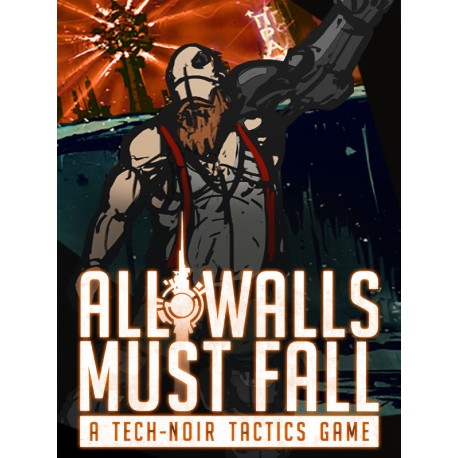 All Walls Must Fall - A Tech-Noir Tactics Game Steam CD Key