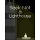 Seek Not a Lighthouse PC Steam CD Key