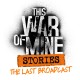 This War of Mine: Stories - The Last Broadcast DLC Steam CD Key