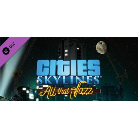 Cities: Skylines - All That Jazz DLC US Steam CD Key