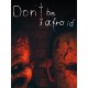 Don't Be Afraid Steam CD Key