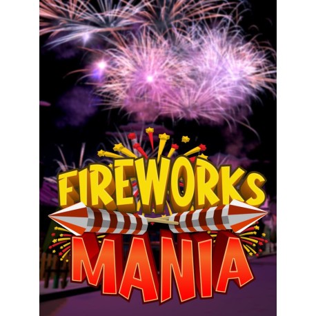 Fireworks Mania - An Explosive Simulator Steam Altergift