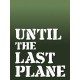 Until the Last Plane Steam CD Key