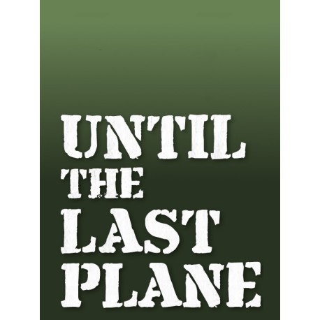 Until the Last Plane Steam CD Key