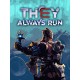 They Always Run PC Steam CD Key