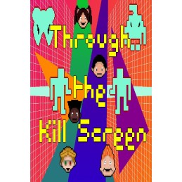 Through the Kill Screen Steam CD Key