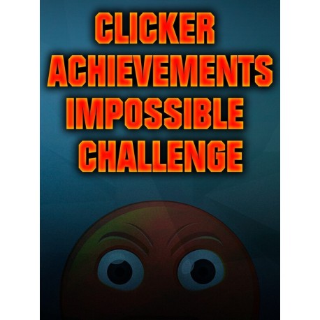 CLICKER ACHIEVEMENTS - THE IMPOSSIBLE CHALLENGE Steam CD Key