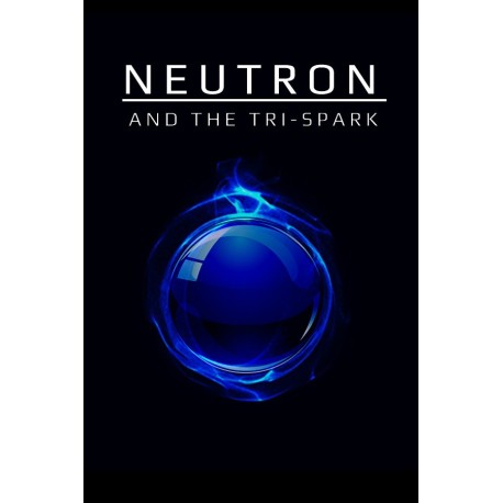 Neutron and the Tri-Spark Steam CD Key