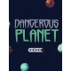 Dangerous Planet Steam CD Key