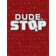 Dude, Stop Steam CD Key