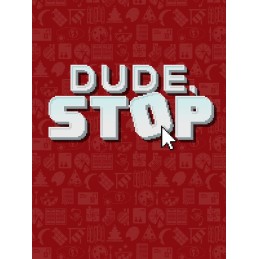 Dude, Stop Steam CD Key
