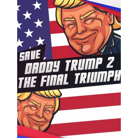 Save Daddy Trump 3: Rise Of Evil Steam CD Key