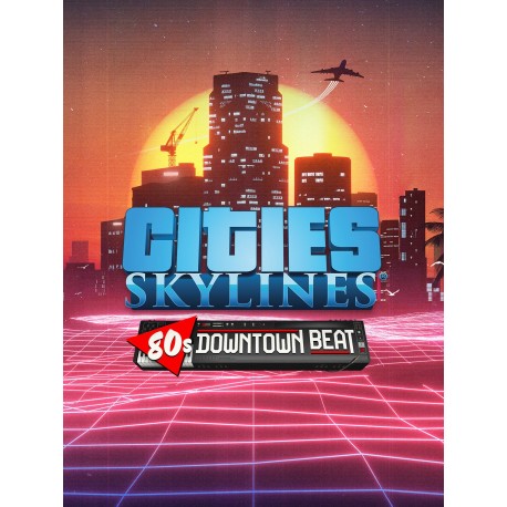 Cities: Skylines - 80's Downtown Beat DLC Steam CD Key