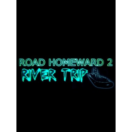 ROAD HOMEWARD 2: river trip Steam CD Key