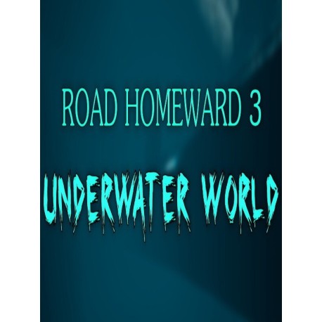 ROAD HOMEWARD 3: underwater world Steam CD Key