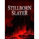 Stillborn Slayer Steam CD Key