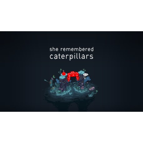 She Remembered Caterpillars EU Steam CD Key