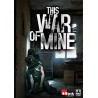 This War of Mine: Final Cut RoW PC Steam CD Key