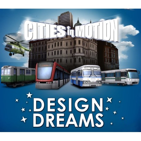 Cities in Motion - Design Dreams DLC Steam CD Key