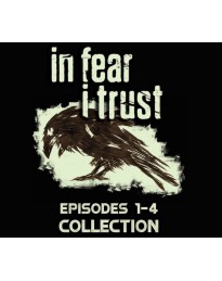 In Fear I Trust: Episodes 1-4 Collection Pack Steam CD Key
