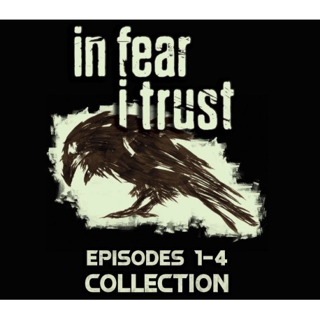 In Fear I Trust: Episodes 1-4 Collection Pack Steam CD Key
