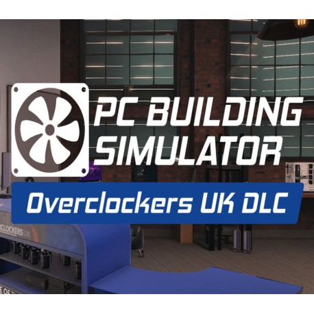PC Building Simulator - Overclockers UK Workshop DLC Steam CD Key