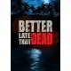 Better Late Than DEAD Steam CD Key