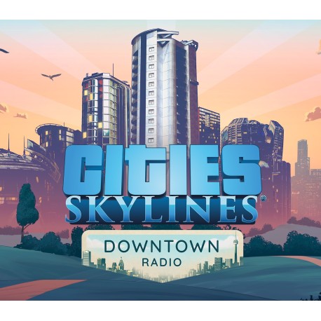 Cities: Skylines - Downtown Radio DLC Steam CD Key