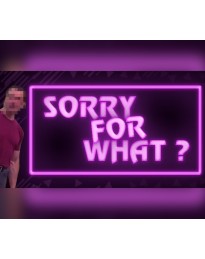 SORRY FOR WHAT? Steam CD Key