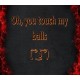 Oh, you touch my balls Steam CD Key