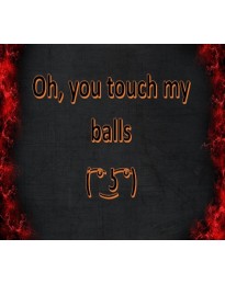 Oh, you touch my balls Steam CD Key