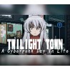 Twilight Town: A Cyberpunk Day In Life Steam CD Key