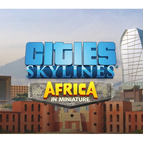 Cities: Skylines - Content Creator Pack: Africa in Miniature DLC Steam CD Key