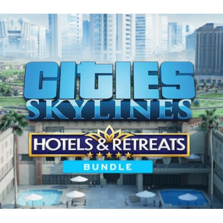 Cities: Skylines - Hotels & Retreats Bundle PC Steam CD Key