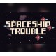 Spaceship Trouble Steam CD Key