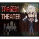 Tragedy Theater Steam CD Key