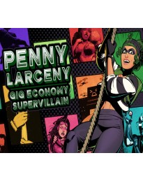 Penny Larceny: Gig Economy Supervillain Steam CD Key