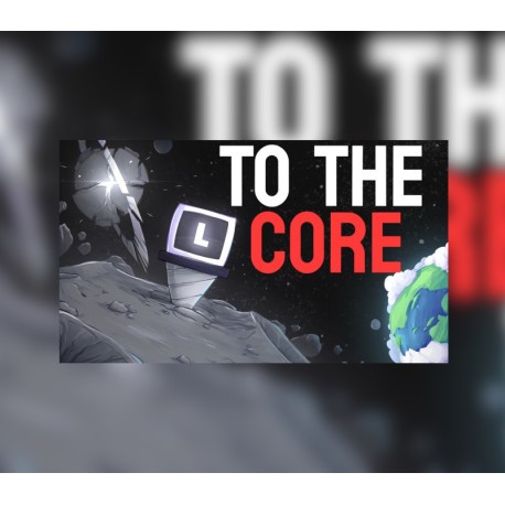 To The Core Steam Account