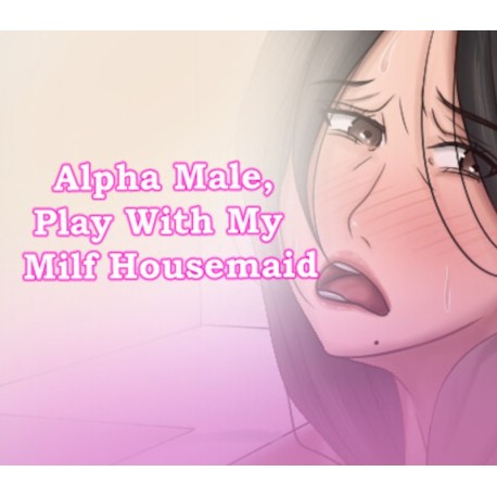 Alpha Male, Play With My Milf Housemaid Steam CD Key