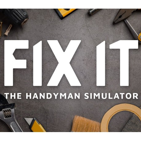 Fix it - The Handyman Simulator PC Steam CD Key