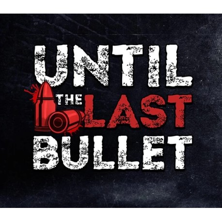 Until The Last Bullet PC Steam CD Key