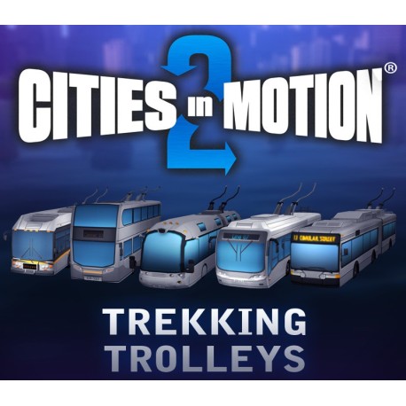Cities in Motion 2 - Trekking Trolleys DLC EU PC Steam CD Key