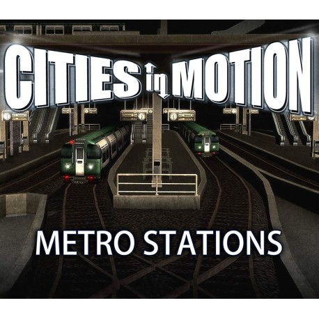 Cities in Motion - Metro Stations DLC EU PC Steam CD Key