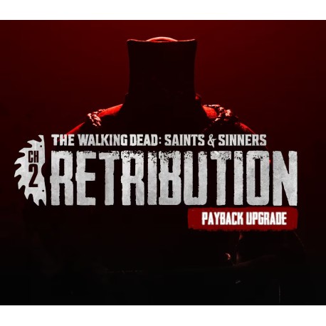 The Walking Dead: Saints & Sinners - Chapter 2: Retribution - Payback Edition Upgrade DLC EU (without DE) PS4 CD Key